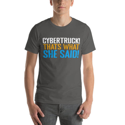 Cybertruck That's What She Said Unisex t-shirt - PimpMyEV