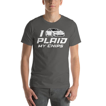 I Plaid My Chips Unisex t-shirt For Tesla Enthusiasts - PimpMyEV